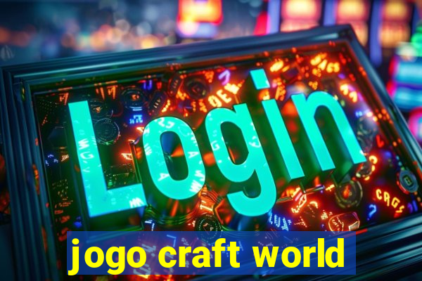 jogo craft world